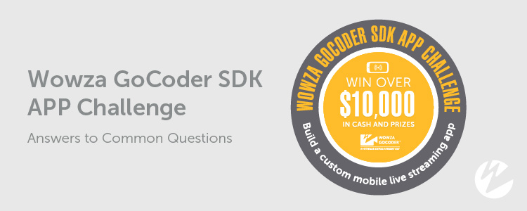 Wowza GoCoder SDK app contest FAQs header graphic