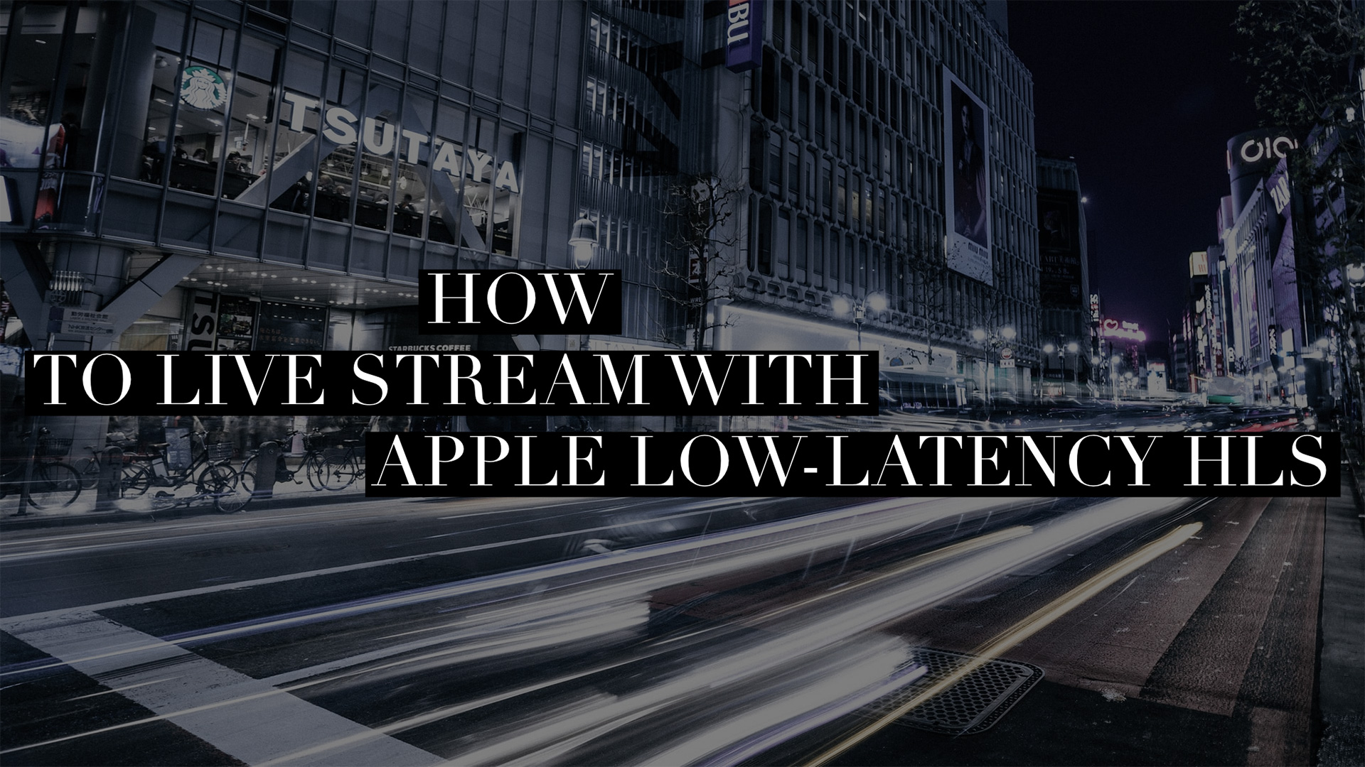Low Latency Streaming & Real-Time Video