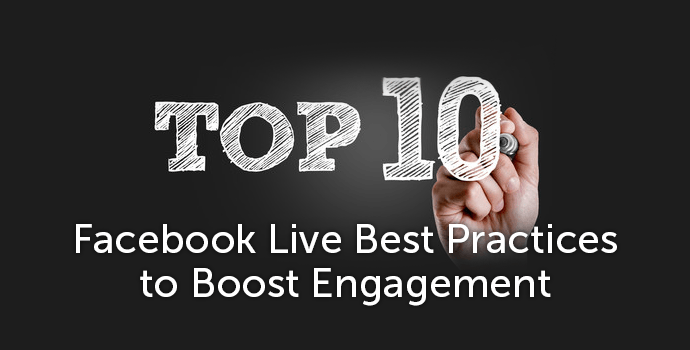 Facebook Live Best Practices to Boost Engagement