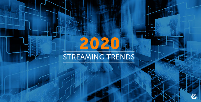 10 Streaming Trends for 2020