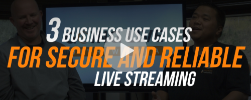 Video: 3 Use Cases for Live Streaming