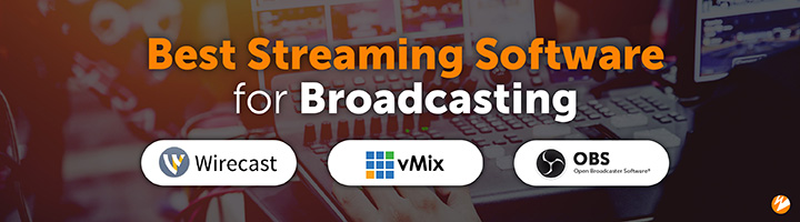 Title Image: Best Streaming Software for Broadcasting (Wirecast, vMix, OBS logo)