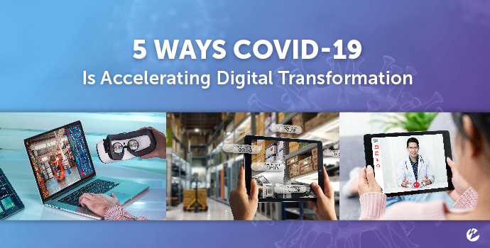 Title Image: 5 Ways COVID-19 Is Accelerating Digital Transformation