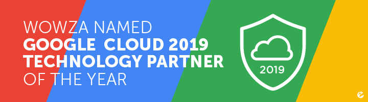 Wowza Named Google Cloud 2019 Technology Partner of the Year