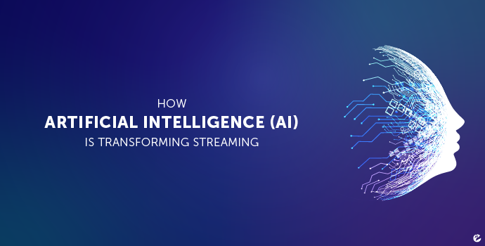 Blog: How Artificial Intelligence Is Transforming Streaming