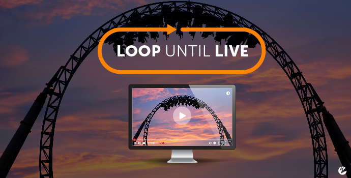 Wowza's Loop Until Live Module