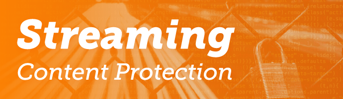Blog: Live-Streaming Content Protection and Security