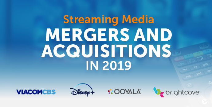 Title Graphic: Streaming Media Mergers and Acquisitions in 2019