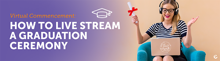 Title Image: How to Live Stream a Graduation Ceremony