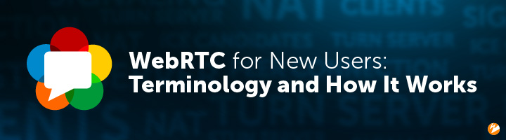 Title Image: WebRTC for New Users: Terminology and How It Works