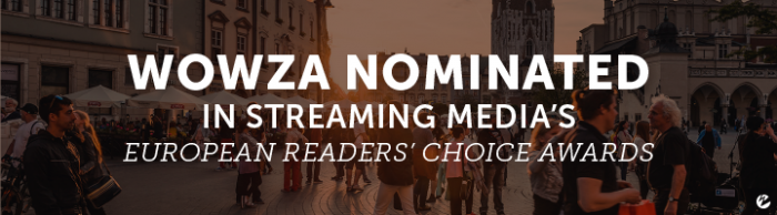 Wowza Nominated in Streaming Media's European Readers' Choice Awards